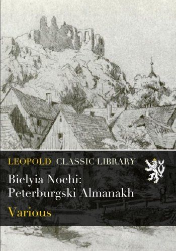 Bielyia Nochi: Peterburgski Almanakh (Russian Edition)