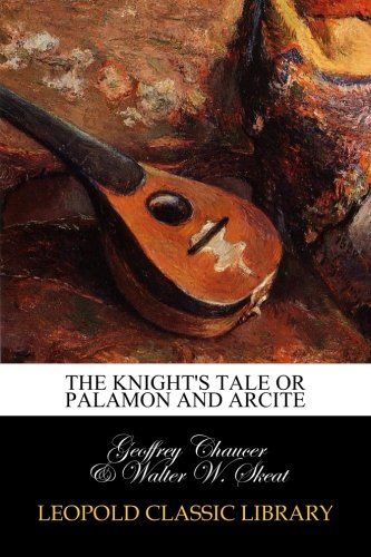 The knight's tale or palamon and arcite