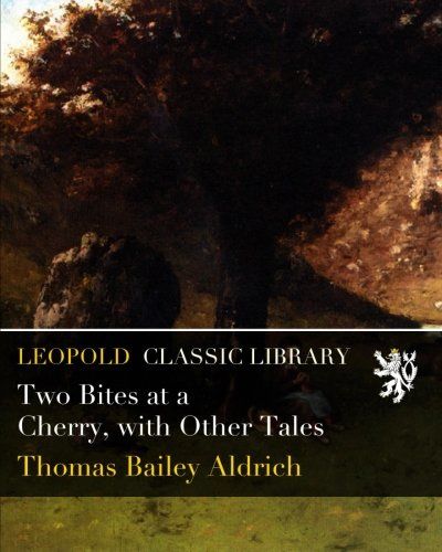 Two Bites at a Cherry, with Other Tales