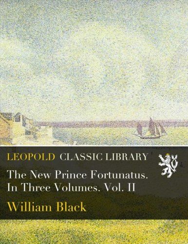 The New Prince Fortunatus. In Three Volumes. Vol. II