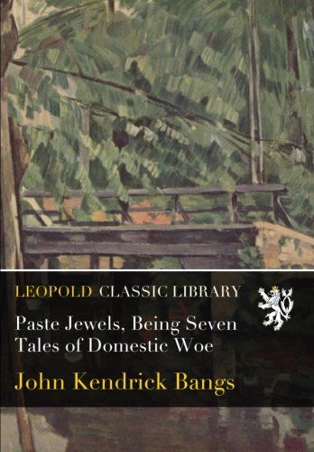Paste Jewels, Being Seven Tales of Domestic Woe