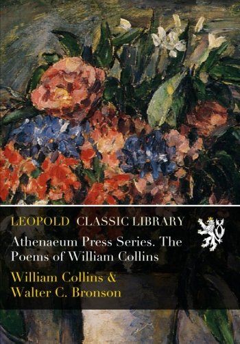 Athenaeum Press Series. The Poems of William Collins