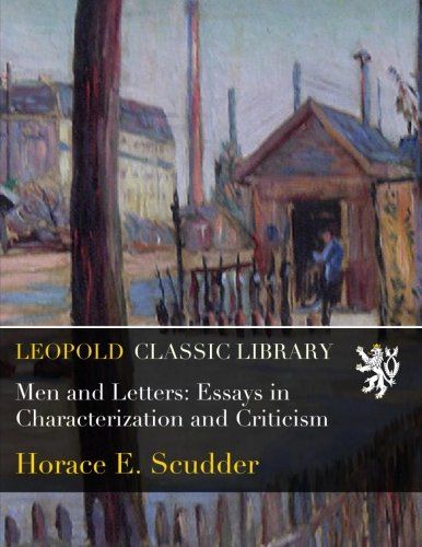 Men and Letters: Essays in Characterization and Criticism