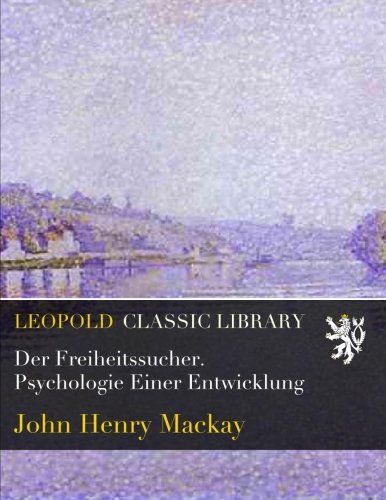 Der Freiheitssucher. Psychologie Einer Entwicklung (German Edition)