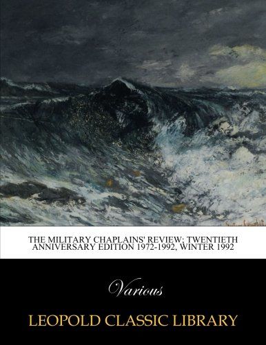 The Military Chaplains' Review; twentieth anniversary edition 1972-1992, winter 1992