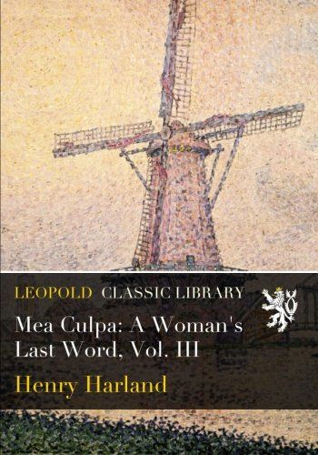 Mea Culpa: A Woman's Last Word, Vol. III