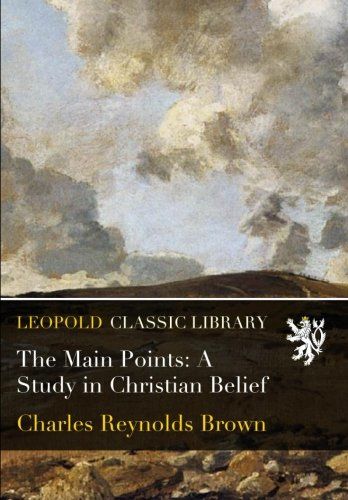 The Main Points: A Study in Christian Belief