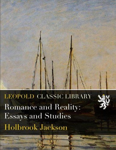 Romance and Reality: Essays and Studies