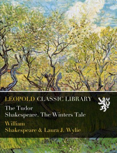 The Tudor Shakespeare. The Winters Tale