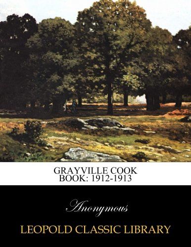 Grayville cook book: 1912-1913