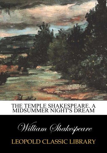 The Temple Shakespeare. A midsummer night's dream