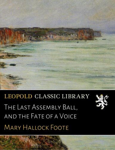 The Last Assembly Ball, and the Fate of a Voice