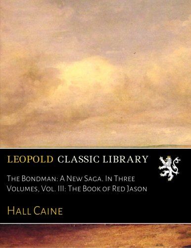 The Bondman: A New Saga. In Three Volumes, Vol. III: The Book of Red Jason