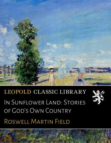 In Sunflower Land: Stories of God's Own Country