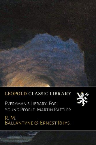 Everyman's Library. For Young People. Martin Rattler
