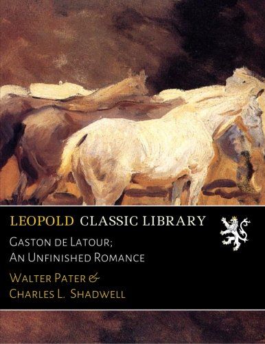 Gaston de Latour; An Unfinished Romance
