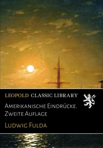 Amerikanische Eindrücke. Zweite Auflage (German Edition)