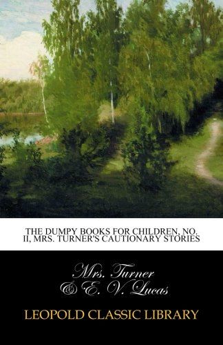 The Dumpy Books for Children, No. II, Mrs. Turner's cautionary stories