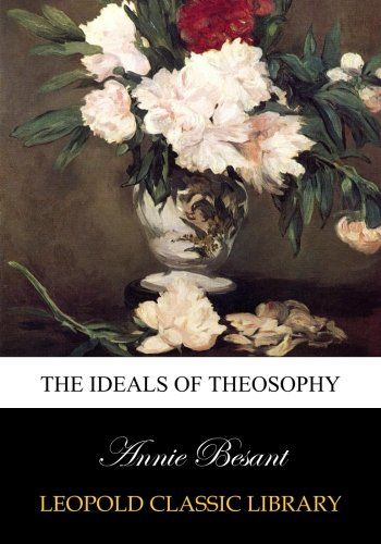 The ideals of theosophy