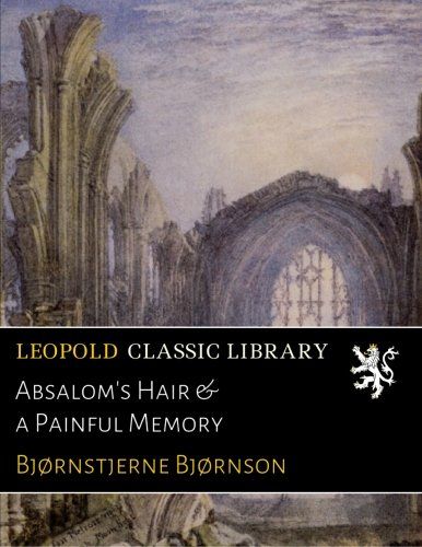 Absalom's Hair & a Painful Memory