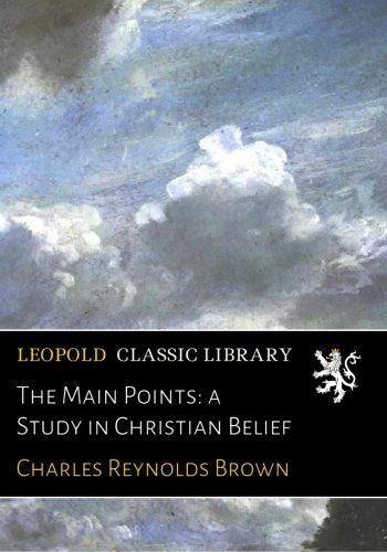 The Main Points: a Study in Christian Belief