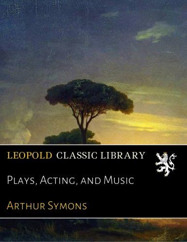 Plays, Acting, and Music