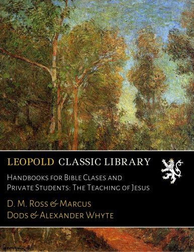 Handbooks for Bible Clases and Private Students: The Teaching of Jesus
