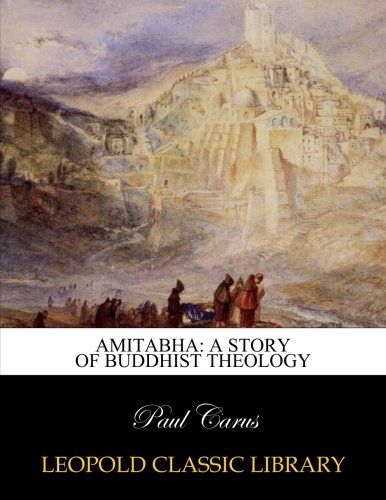 Amitabha: a story of Buddhist theology