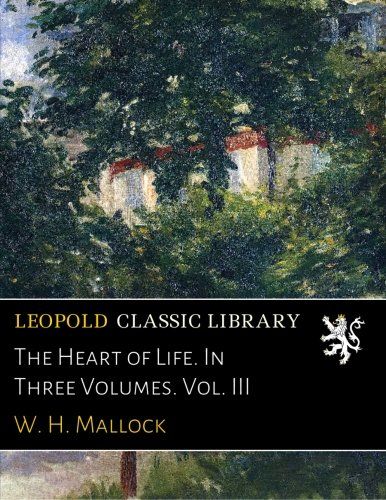 The Heart of Life. In Three Volumes. Vol. III