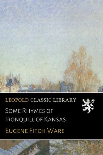 Some Rhymes of Ironquill of Kansas