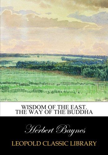 Wisdom of the east. The way of the Buddha