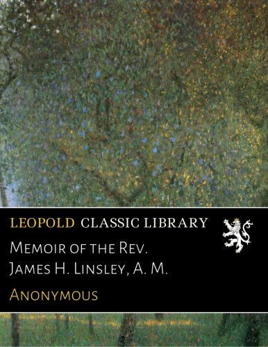Memoir of the Rev. James H. Linsley, A. M.