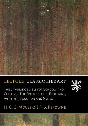 The Cambridge Bible for Schools and Colleges. The Epistle to the Ephesians, with Introduction and Notes