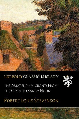 The Amateur Emigrant: From the Clyde to Sandy Hook
