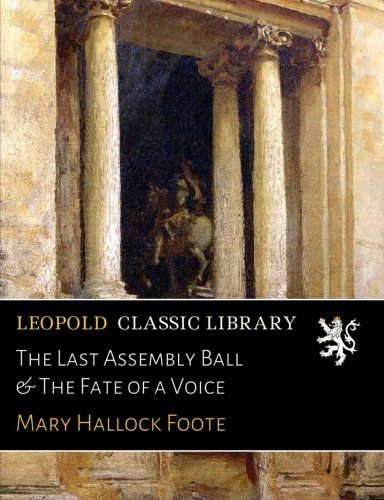 The Last Assembly Ball & The Fate of a Voice