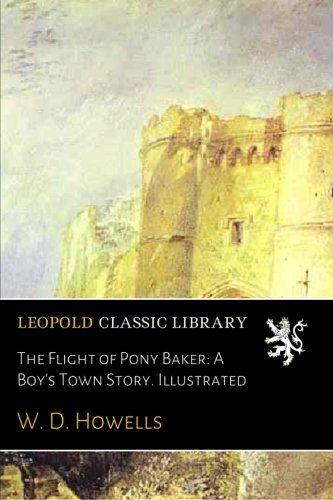 The Flight of Pony Baker: A Boy's Town Story. Illustrated