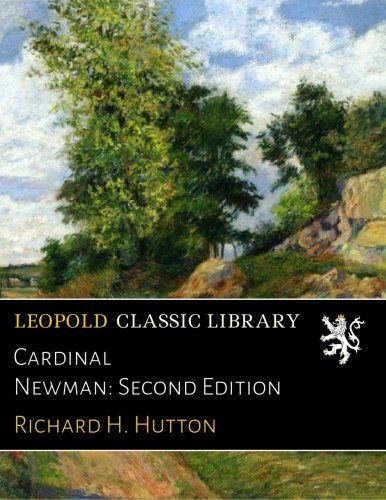 Cardinal Newman: Second Edition