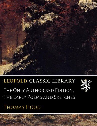 The Only Authorised Edition; The Early Poems and Sketches