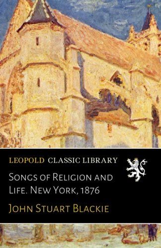 Songs of Religion and Life. New York, 1876