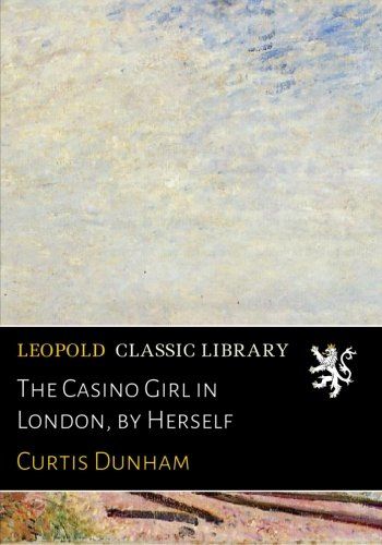 The Casino Girl in London, by Herself