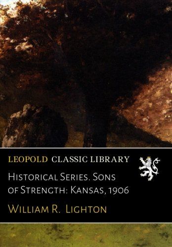 Historical Series. Sons of Strength: Kansas, 1906