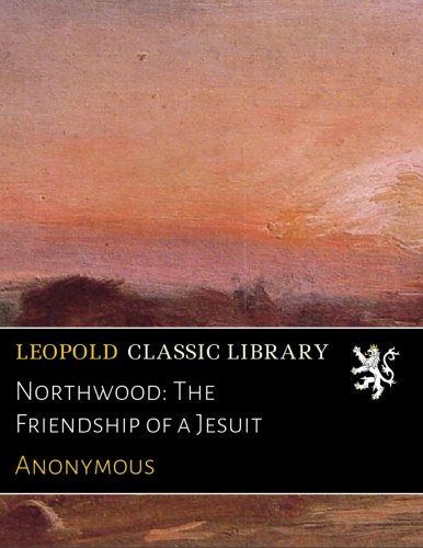 Northwood: The Friendship of a Jesuit