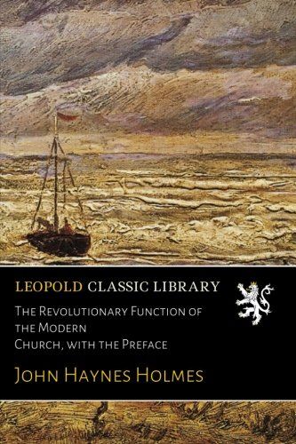 The Revolutionary Function of the Modern Church, with the Preface