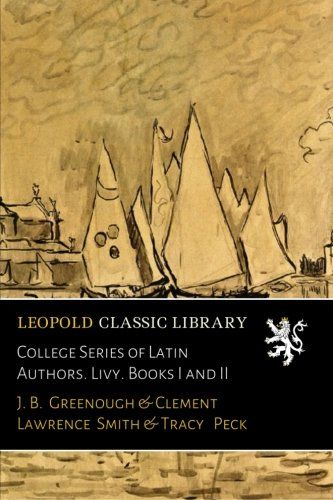 College Series of Latin Authors. Livy. Books I and II