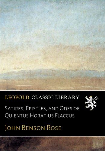Satires, Epistles, and Odes of Quientus Horatius Flaccus