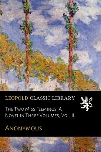 The Two Miss Flemings: A Novel in Three Volumes, Vol. II