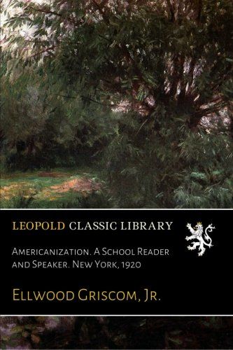 Americanization. A School Reader and Speaker. New York, 1920