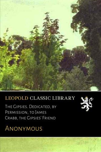 The Gipsies. Dedicated, by Permission, to James Crabb, the Gipsies' Friend