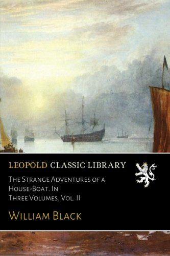 The Strange Adventures of a House-Boat. In Three Volumes, Vol. II
