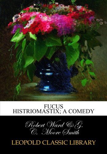 Fucus histriomastix; a comedy (Latin Edition)